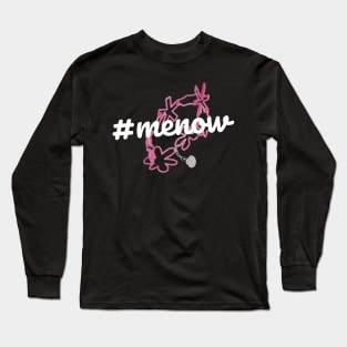 #menow! Long Sleeve T-Shirt